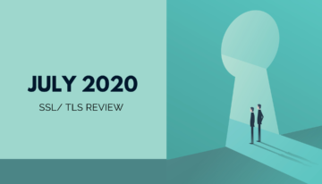 SSL/TLS Review: July 2020